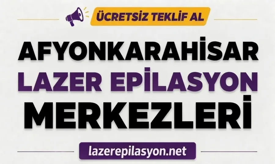 Afyon Lazer Epilasyon